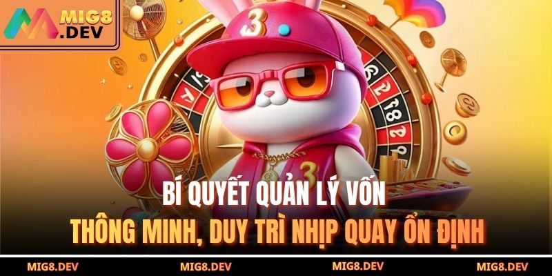 Bí quyết quản lý vốn thông minh, duy trì nhịp quay ổn định
