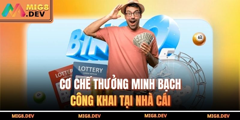 Cơ chế thưởng minh bạch, công khai tại nhà cái