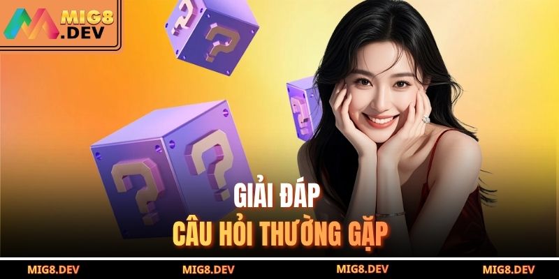 Giải đáp câu hỏi thường gặp