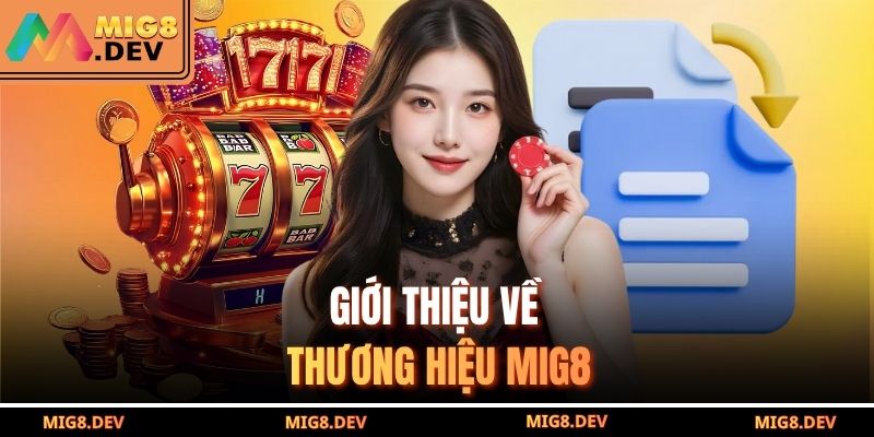 Giới thiệu về thương hiệu MIG8