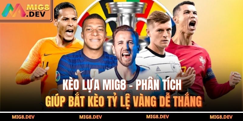 Kèo Lựa MIG8