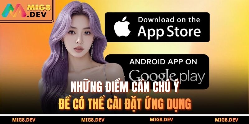 Những điểm cần chú ý để có thể cài đặt ứng dụng