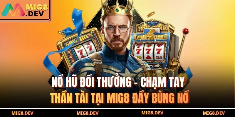 Nổ hũ đổi thưởng