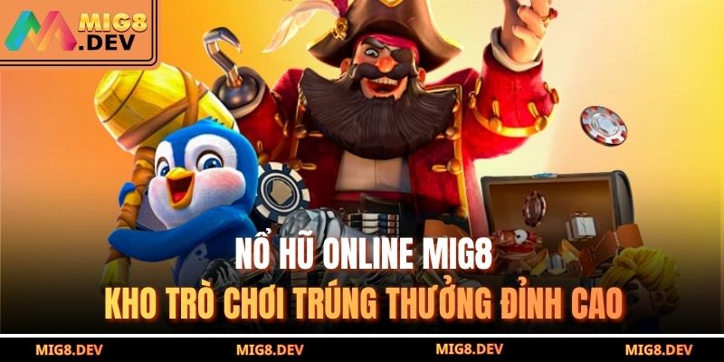 Nổ hũ online MIG8