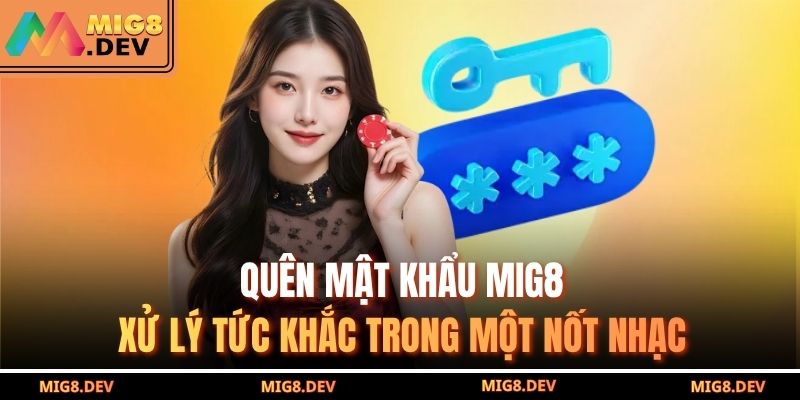Quên mật khẩu MIG8