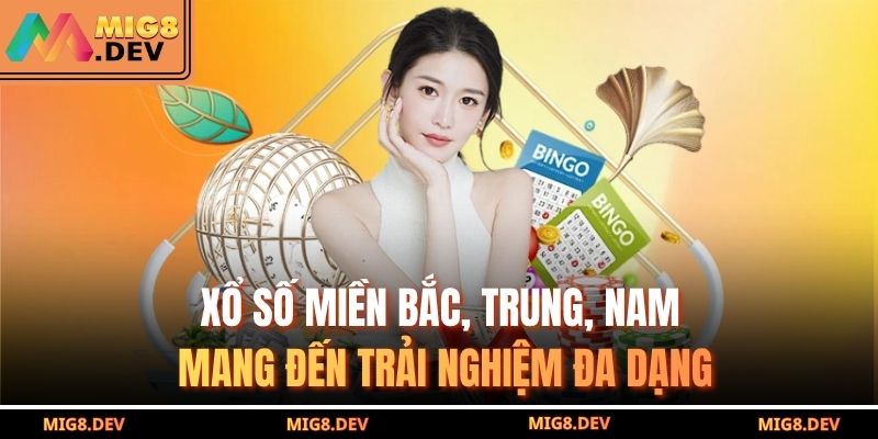 Xổ số miền Bắc, Trung, Nam mang đến trải nghiệm đa dạng